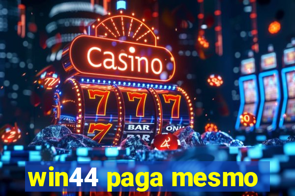 win44 paga mesmo